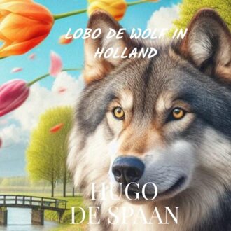 Lobo De Wolf In Holland - Hugo De Spaan