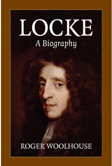 Locke: A Biography - Roger (University of York) Woolh