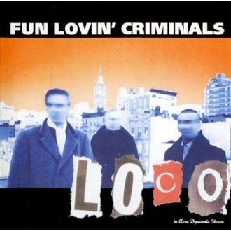 Loco - Fun Lovin' Criminals