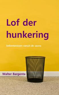 Lof der hunkering - Boek Walter Bargenta (9402106936)