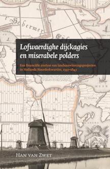 Lofwaerdighe dijckagies en miserabele polders - Boek Han van Zwet (9087041063)