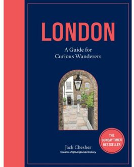 London: A Guide For Curious Wanderers - Jack Chesher