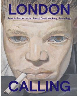 London Calling - Francis Bacon, David Hockney, Paula Rego, Lucian Freud(Eng) - Thijs de Raedt