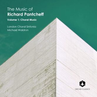 London Choral Sinfonia - The Music of Richard Pantcheff: Choral Music CD