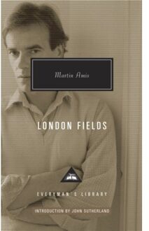 London Fields - Everyman’s Library Contemporary Classics - Martin Amis