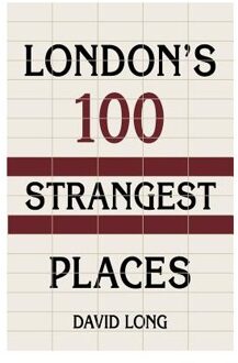 London's 100 Strangest Places