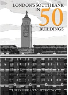 London's South Bank In 50 Buildings - In 50 Buildings - Louis Berk
