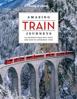 Lonely Planet Amazing Train Journeys (2nd Ed)