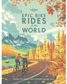 Lonely Planet Epic Bike Rides of the World