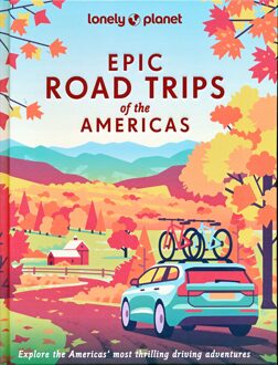 Lonely Planet Epic Road Trips Of The Americas (1st Ed)
