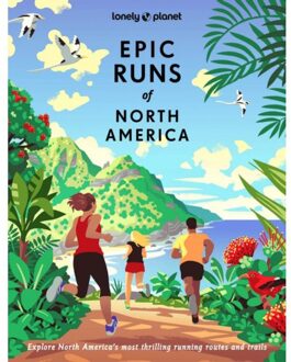 Lonely Planet Epic Runs Of North America (1st Ed)
