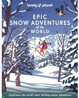 Lonely Planet Epic Snow Adventures Of The World (1st Ed)