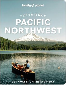 Lonely Planet Experience Pacific Northwest - Travel Guide - Lonely Planet