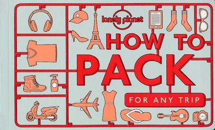 Lonely Planet How to Pack for Any Trip