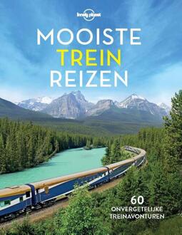 Lonely Planet - Mooiste Treinreizen - Lonely Planet - Lonely Planet