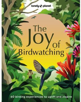 Lonely Planet The Joy Of Birdwatching - Lonely Planet Inspiration