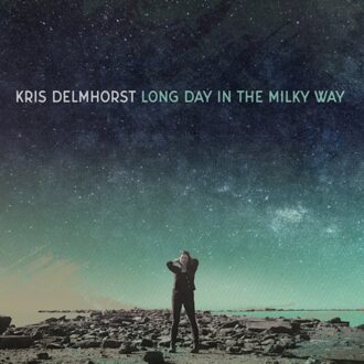 Long Day In The Milky Way - Kris Delmhorst