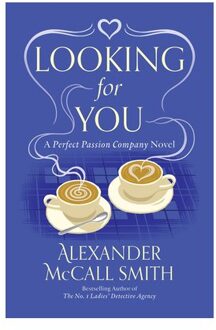 Looking For You - Perfect Passion Company, The - Alexander McCall Smith