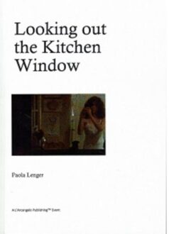 Looking out the kitchen window - Boek Paola Lenger (9462287570)