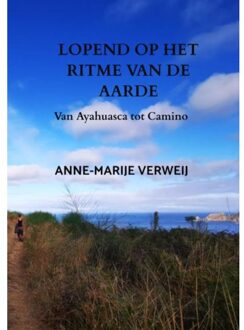 Lopend Op Het Ritme Van De Aarde - Anne-Marije Verweij