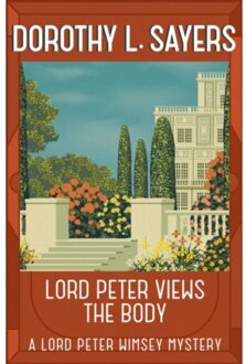 Lord Peter Views The Body - Lord Peter Wimsey Mysteries - Dorothy L Sayers