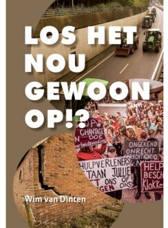 Los Het Nou Gewoon Op!? - Wim van Dinten