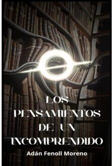 Los Pensamientos De Un Incomprendido - Adán Fenoll Moreno
