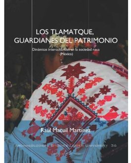 Los tlamatque, guardianes del patrimonio - Boek Raúl Macuil Martínez (9087282877)