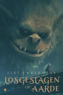 Losgeslagen op aarde -  Elke Emmermann (ISBN: 9789465282916)