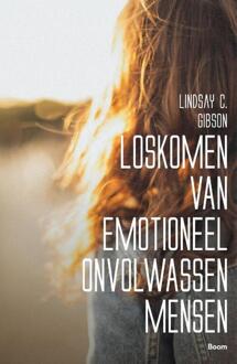 Loskomen van emotioneel onvolwassen mensen -  Lindsay C. Gibson (ISBN: 9789024465217)