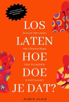 Loslaten hoe doe je dat? - Rubin Alaie - ebook