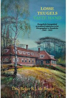 Losse Teugels, Vaste Hand - Drs. Reijer R.J. De Bruijn