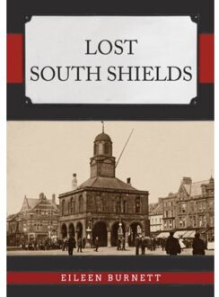 Lost South Shields - Lost - Burnett, Eileen