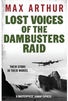 Lost Voices Of The Dambusters Raid - Max Arthur