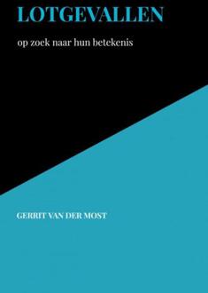 Lotgevallen -  Gerrit van der Most (ISBN: 9789465010120)