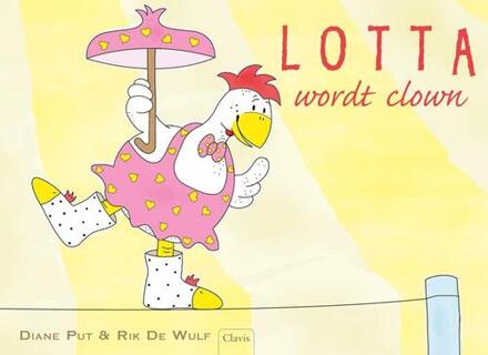 Lotta wordt clown - Boek Diane Put (9044821032)