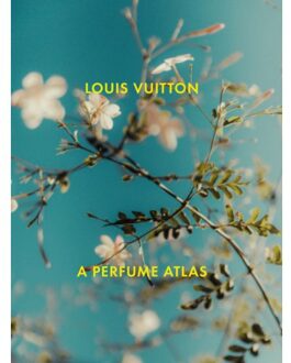 Louis Vuitton: A Perfume Atlas - Jacques Cavallier-Belletrud