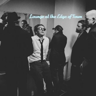 Lounge At The Edge Of Town - Lounge At The Edge Of Town