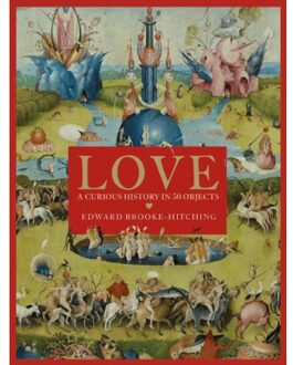 Love; A Curious History - Edward Brooke-Hitching