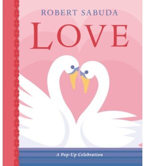 Love: A Pop-Up Celebration - Robert Sabuda