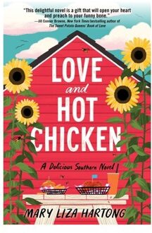 Love And Hot Chicken - Mary Liza Hartong
