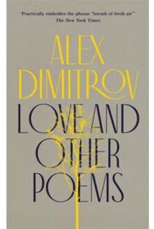 Love And Other Poems - Alex Dimitrov