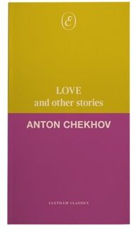 Love And Other Stories - Cletham Classics - Anton Chekhov