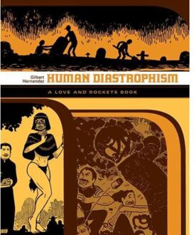 Love And Rockets: Human Diastrophism - Gilbert Hernandez