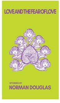 Love And The Fear Of Love - Norman Douglas