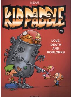 Love, Death And Roblorks - Kid Paddle - Midam