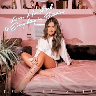 Love, Heartbreak, & Everything In Between - Tenille Arts