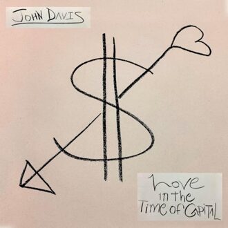Love In The Time Of Capital (Limited Green Smoke) - John Davis