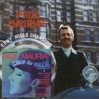 Love Is Blue & Cent Mille Chansons & Bonus Tracks - Paul Mauriat & His Orchestra