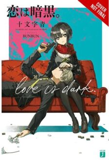 Love Is Dark, Vol. 1 - Love Is Dark Light Novel Sc - Ao Juumonji